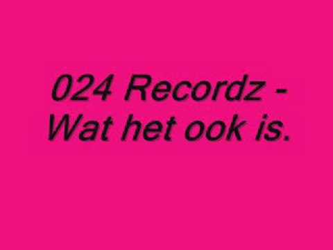 024 Recordz - Wat het ook is