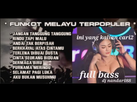 Dugem Funkot LAGU MELAYU TERBAIK SEPANJANG MASA || by DJ nandar088#newstyle2025