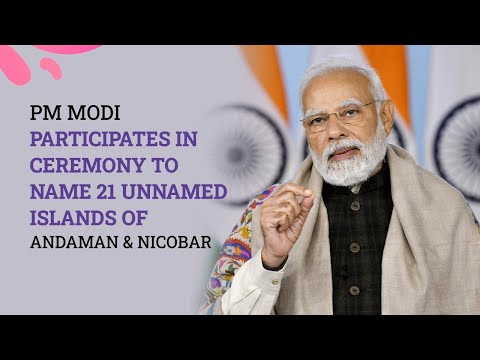 PM Modi participates in ceremony to name 21 unnamed islands of Andaman & Nicobar

