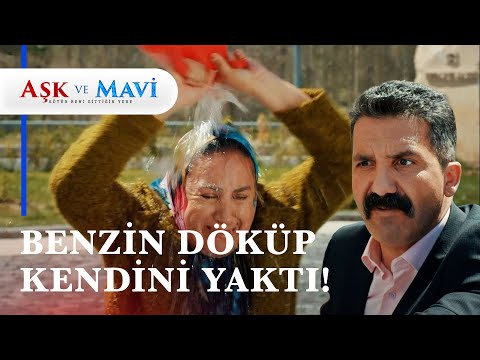 Birgül kendini ateşe vermeye kalkınca... - Aşk ve Mavi 26. Bölüm