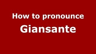 How to pronounce Giansante