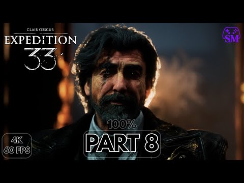 CLAIR OBSCUR: EXPEDITION 33 100% Gameplay Walkthrough PART 8 [4K 60FPS ULTRA] - NO COMMENTARY