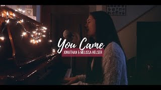 YOU CAME // Bethel - Jonathan &amp; Melissa Helser (cover)
