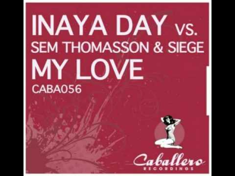 Inaya Day vs. Sem Thomasson & Siege - My Love (Fine Touch Remix)