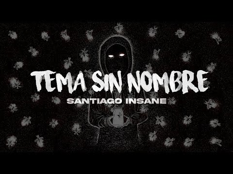 Santiago Insane - Tema Sin Nombre [Letra]