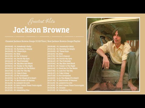 Jackson Browne Best Songs - Jackson Browne Greatest Hits Full Album 2023
