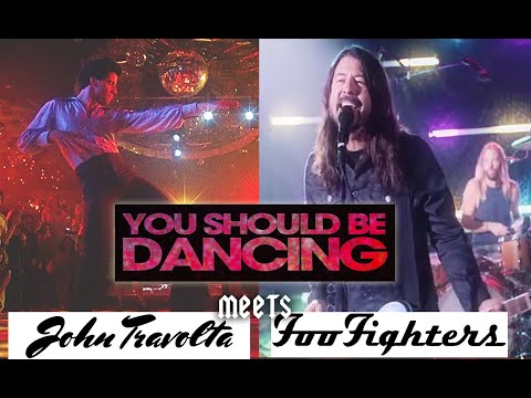 John Travolta meets the Foo Fighters - You Should be Dancin'