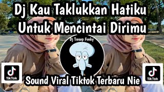 Download lagu DJ KAU TAKLUKKAN HATIKU UNTUK MENCINTAI DIRIMU DJ BAHTERA MAHLIGAI CINTA SOUND REMIX VIRAL TIKTOK NI mp3