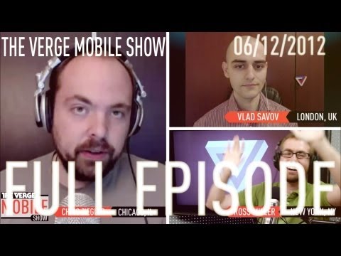 The Verge Mobile Show 004 - June 19th, 2012