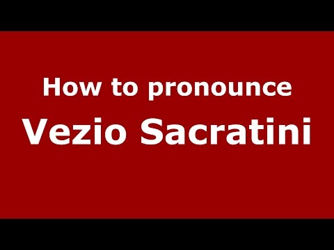 How to pronounce Vezio Sacratini (Italian/Italy)  - PronounceNames.com