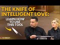 THE KNIFE OF INTELLIGENT LOVE Learn How To Use This Tool