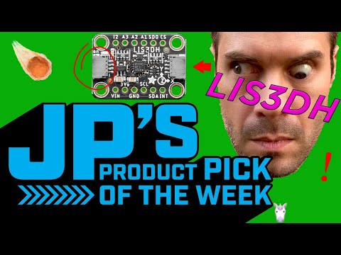 JP’s Product Pick of the Week 11/17/20 LIS3DH Accelerometer @adafruit @johnedgarpark