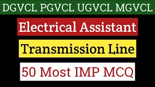 DGVCL PGVCL UGVCL MGVCL Electrical Assistant / Lineman Transmission Line 50 Most IMP MCQ
