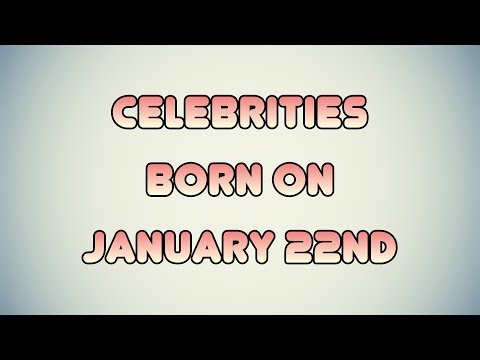 download lagu mp3 mp4 22 January Celebrity Birthdays, download lagu 22 January Celebrity Birthdays gratis, unduh video klip 22 January Celebrity Birthdays