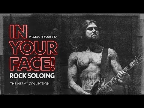 Roman Bulakhov - In Your Face Rock Soloing (The Nervy Collection)