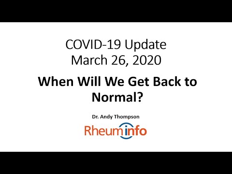 2020-03-26 - COVID UPDATE - When Will We Get Back to Normal?