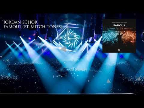 Jordan Schor - Famous (ft. Mitch Tones)