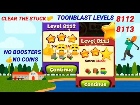 Toon Blast Level 8112 8113 |No Booster|Coins?🚀Clear The Stuck🤛✨🏃