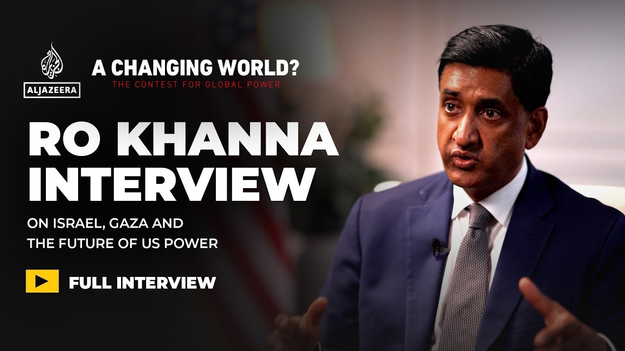 Ro Khanna on America, Israel and the limits of power | A Changing World?