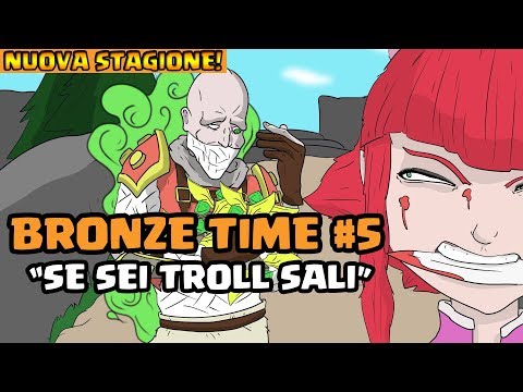 [NUOVA STAGIONE] BRONZE TIME #5 - "SE SEI TROLL SALI"