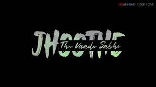 Jhoothe The Kasme Teri Jhoothi Thi Vaade Sabhi  Sa
