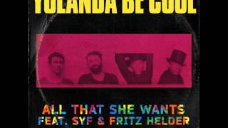 Yolanda Be Cool - All That She Wants feat. Fritz Helder and SYF (Plastic Plates Remix)