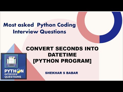 How To Convert Seconds To Date Time In Python Python Coding Interview Question