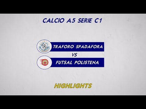 Sintesi :Traforo Spadafora -Futsal Polistena  (Campionato Calcio A5 Serie C1  2017/2018)