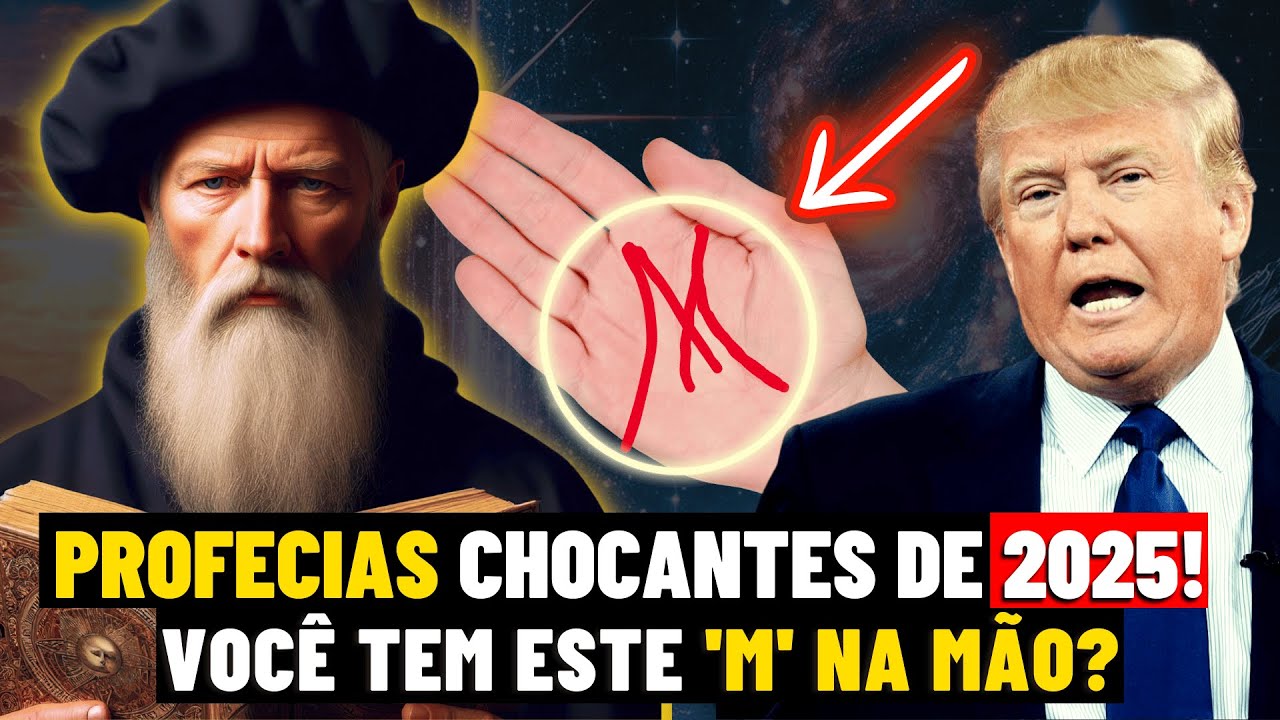 CHOCANTE | Nostradamus Já Sabia o Que Aconteceria com Quem Tem "M" na Mão em 2025!