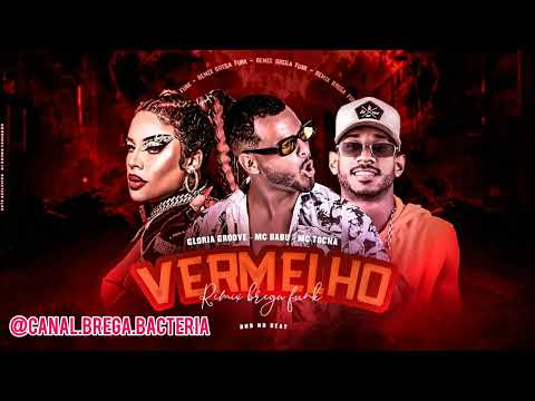 MC BABU, MC TOCHA E GLORIA GROOVE - VERMELHO - BREGA FUNK