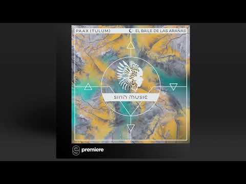 Premiere: Paax (Tulum) - El Baile de las Arañas (Lee Jones Remix) - Sirin Music