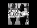 Boy Wonder 2 Of Everything Ft 2 Chainz Reese