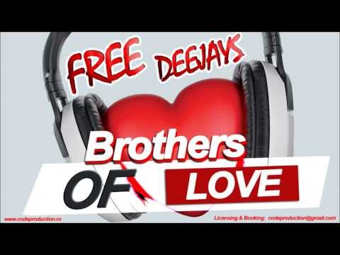 Free Deejays - Brothers Of Love (Official Single)