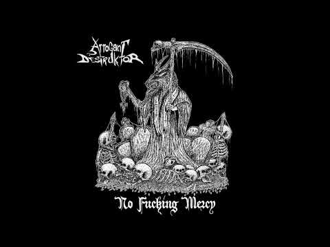 Arrogant Destruktor - No Fucking Mercy (Full Album 2020)