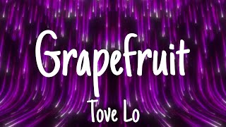 Download lagu Tove Lo - Grapefruit (lyrics) mp3