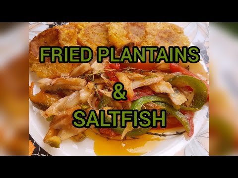 JAMAICAN FRIED GREEN PLANTAIN (Tostones) & SALTFISH MEAL/ HOW TO MAKE TOSTONES