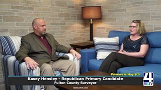Interview with Kasey Hensley - Republican Primary Candidate - Fulton County Surveyor