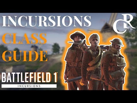 Incursions ALL 8 CLASSES Showcase, CLASS TUTORIAL - Battlefield 1 Incursions Closed Alpha