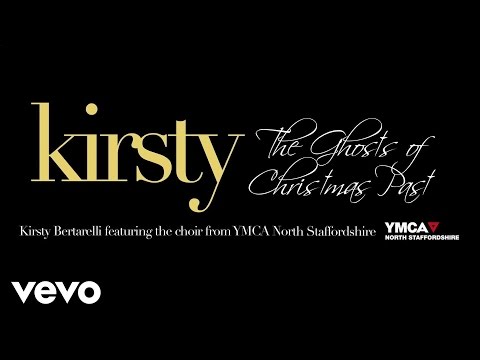 Kirsty Bertarelli - The Ghosts Of Christmas Past ft. The YMCA North Staffordshire Choir