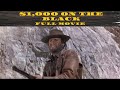 $1,000 on the Black | Western | Full movie in English