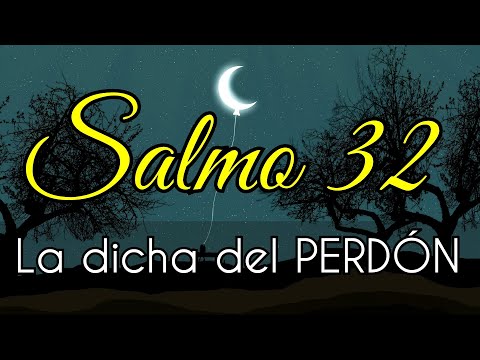 Salmo 32 La alegría del PERDÓN | Explicación del Salmo 32