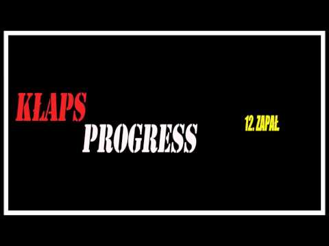 12. Kłaps "Zapał." (OFFICIAL AUDIO "PROGRESS")