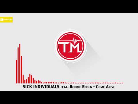 SICK INDIVIDUALS feat. Robbie Rosen - Come Alive