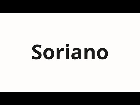 How to pronounce Soriano