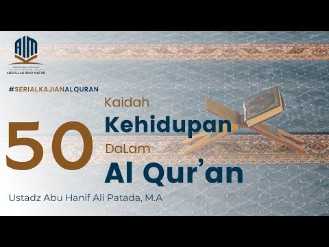 50 Kaidah Kehidupan Dalam Al Quran | Kaidah 5 | Ustadz Abu Hanif Ali Patada , MA