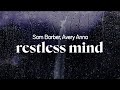 Sam Barber Avery Anna Restless Mind Lyrics