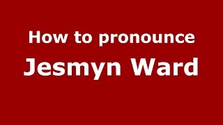How to pronounce Jesmyn Ward