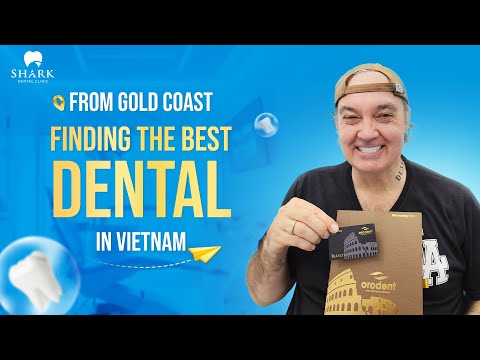 From Gold Coast finding the best dental in Vietnam