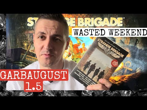 Garbaugust 1.5 - The Strange Brigade - Review
