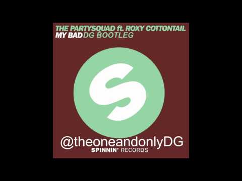 The Partysquad Ft. Roxy Cottontail - My Bad (DG Bootleg)